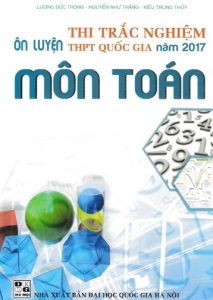 Ôn Luyện Thi Trắc Nghiệm THPT Quốc Gia Môn Toán 2017 pdf