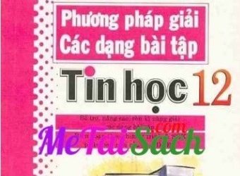 Phương Pháp Giải Các Dạng Bài Tập Tin Học 12 pdf