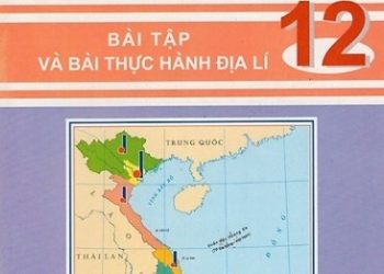 Tập Bản Đồ – Bài Tập Và Bài Thực Hành Địa Lí Lớp 12 pdf
