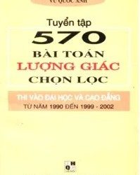 Tuyển Tập 570 Bài Toán Lượng Giác Chọn Lọc pdf