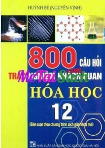 800 Câu Hỏi Trắc Nghiệm Khách Quan Hóa Học 12 pdf
