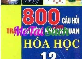800 Câu Hỏi Trắc Nghiệm Khách Quan Hóa Học 12 pdf