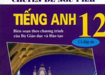 Bài Tập Chuyên Đề Ngữ Pháp Tiếng Anh 12 pdf