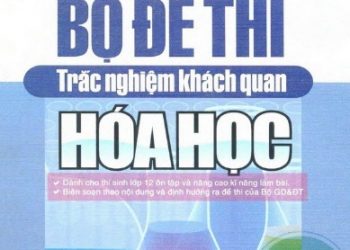 Bộ Đề Thi Trắc Nghiệm Khách Quan Hóa Học pdf