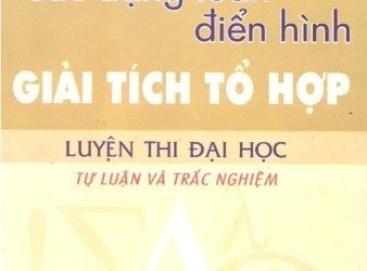 Các Dạng Toán Điển Hình Giải Tích Tổ Hợp LTĐH Tự Luận Và Trắc Nghiệm pdf