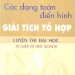 Các Dạng Toán Điển Hình Giải Tích Tổ Hợp LTĐH Tự Luận Và Trắc Nghiệm pdf