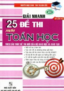 Giải Nhanh 25 Đề Thi Môn Toán Học pdf