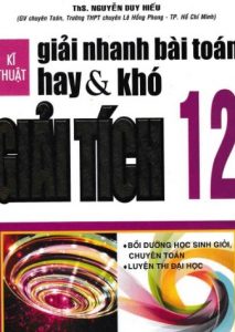 Kỹ Thuật Giải Nhanh Bài Toán Hay Và Khó Giải Tích 12 pdf