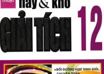 Kỹ Thuật Giải Nhanh Bài Toán Hay Và Khó Giải Tích 12 pdf