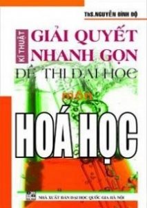 Kỹ Thuật Giải Quyết Nhanh Gọn Đề Thi Đại Học Môn Hóa Học pdf