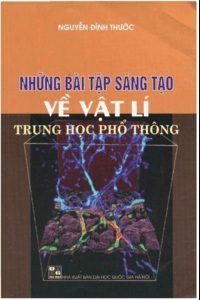 Những Bài Tập Sáng Tạo Về Vật Lý THPT pdf