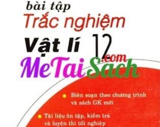 Phương Pháp Giải Bài Tập Trắc Nghiệm Vật Lý 12 pdf