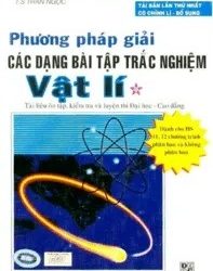 Phương Pháp Giải Các Dạng Bài Tập Trắc Nghiệm Vật Lý Tập 1 pdf