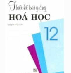 Thiết Kế Bài Giảng Hóa Học 12 pdf