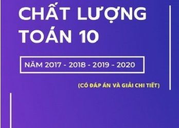 142 Đề KHảo Sát Chất Lượng Toán 10 Từ Các Tỉnh Thành Phố 2017-2018-2019-2020 pdf
