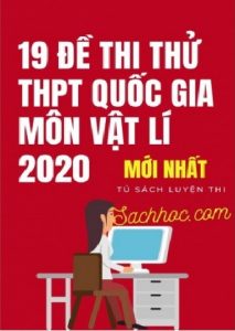 19 Đề Thi Thử THPT Quốc Gia Môn Vật Lý Năm 2020 pdf