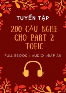 200 Câu Nghe Cho Part 2 Toeic (Full Ebook+Audio+Đáp Án) pdf