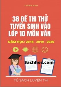 38 Đề Thi Thử Tuyển Sinh Vào Lớp 10 Môn Văn Từ Các Tỉnh Thành 2018-2019-2020 pdf