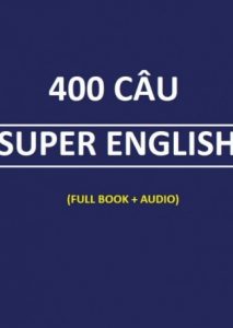 400 Câu Super English (Full Ebook+Audio) pdf