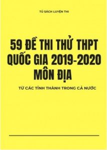 59 Đề Thi Thử THPT Quốc Gia 2019-2020 Môn Địa Lí pdf