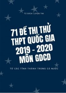 71 Đề Thi Thử THPT Quốc Gia 2019-2020 Môn GDCD pdf