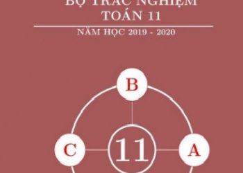 Bộ Trắc Nghiệm Toán 11 Năm 2019-2020 (Kèm Giải Chi Tiết) pdf