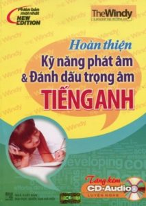 Hoàn Thiện Kỹ Năng Phát Âm Và Đánh Dấu Trọng Âm Tiếng Anh Full Ebook+Audio pdf