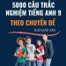 [WORD] 5000 câu trắc nghiệm tiếng anh 9 theo chuyên đề (có đáp án)