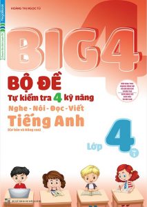 [PDF] Big 4 Bộ Đề Tự Kiểm Tra 4 Kỹ Năng Nghe Nói Đọc Viết Tiếng Anh 4 Tập 1