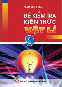 Đề kiểm tra kiến thức Vật lí 9 - Phạm Ngọc Tiến pdf