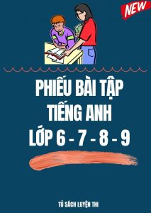 [WORD] Phiếu bài tập tiếng anh lớp 6,7,8,9