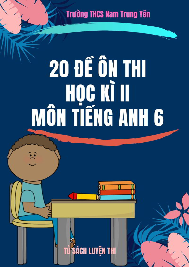 Tải sách: 20 đề ôn thi học kỳ 2 môn tiếng anh lớp 6