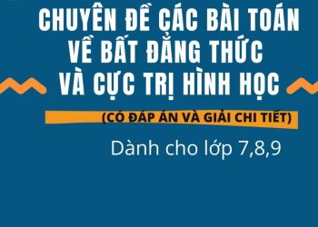 Chuyên đề các bài toán về bất đẳng thức và cực trị hình học pdf