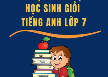 Tuyển chọn 95 đề luyện thi học sinh giỏi tiếng anh lớp 7 pdf