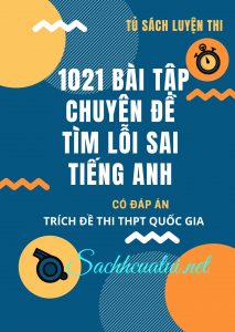 1021 bài tập chuyên đề tìm lỗi sai tiếng anh pdf