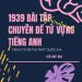 1939 bài tập chuyên đề từ vựng tiếng anh word