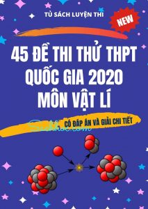 45 đề thi thử THPT Quốc Gia môn vật lí pdf