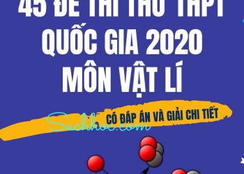 45 đề thi thử THPT Quốc Gia môn vật lí pdf
