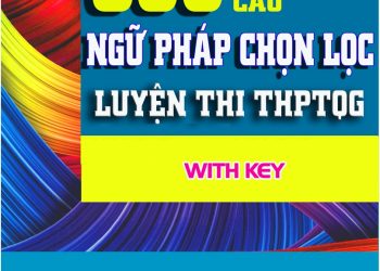 600 câu ngữ pháp chọn lọc luyện thi THPT Quốc Gia pdf