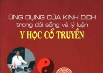 Ứng Dụng Của Kinh Dịch Trong Đời Sống Và Lý Luận Y Học Cổ Truyền pdf
