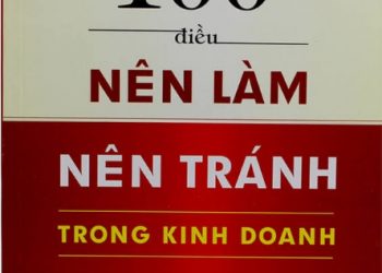 100 Điều Nên Làm, Nên Tránh Trong Kinh Doanh pdf