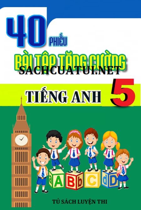 Tải sách: 40 Phiếu bài tập tăng cường tiếng anh lớp 5