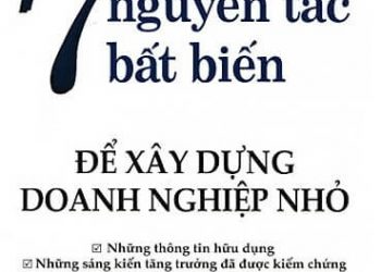 7 Nguyên Tắc Bất Biến Để Xây Dựng Doanh Nghiệp Nhỏ in Khởi Nghiệp – Làm Giàu pdf