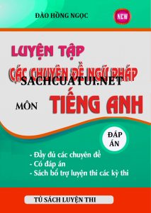 Luyện tập các chuyên đề ngữ pháp môn tiếng anh pdf
