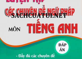 Luyện tập các chuyên đề ngữ pháp môn tiếng anh pdf