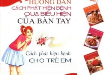 Hướng Dẫn Cách Phát Hiện Bệnh Qua Biểu Hiện Của Bàn Tay – Cách Phát Hiện Bệnh Cho Trẻ Em pdf