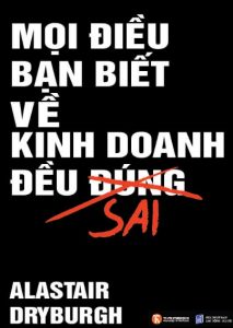 Mọi Điều Bạn Biết Về Kinh Doanh Đều Sai pdf