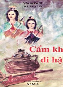 Cẩm Khê Di Hận - Yên Tử Cư Sĩ Trần Đại Sỹ pdf