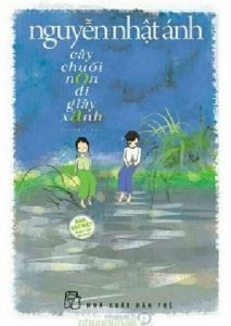 Cây Chuối Non Đi Giày Xanh - Nguyễn Nhật Ánh pdf