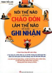Nói Thế Nào Để Được Chào Đón, Làm Thế Nào Để Được Ghi Nhận pdf
